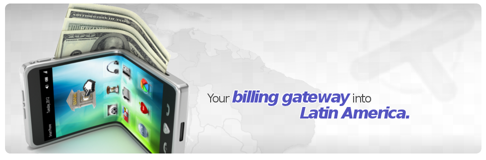 Your billing gateway to Latin America. Learn More!